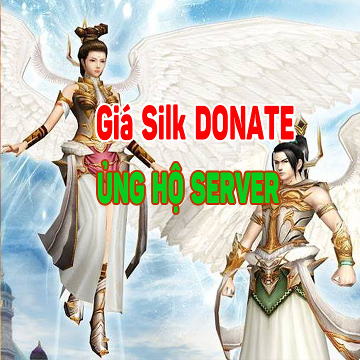 GIÁ SILK DONATE ỦNG HỘ KINH PHÍ DUY TRÌ SERVER 